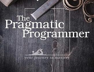 Book Review: The Pragmatic Programmer: Your Journey to Mastery