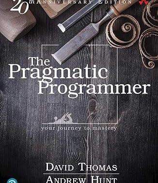 Book Review: The Pragmatic Programmer: Your Journey to Mastery