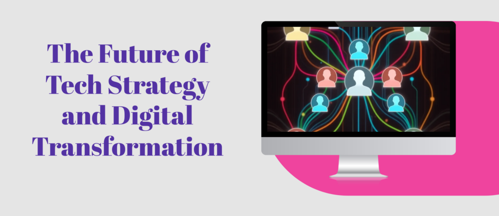 future-of-tech-strategy-digital-transformation