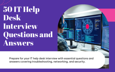 50 IT Help Desk Interview Questions and Answers